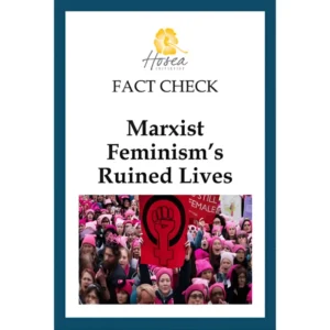 FACT CHECK:  Marxist Feminism’s Ruined Lives